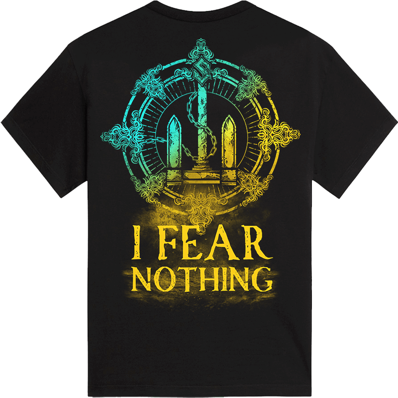 I Fear Nothing T-shirt